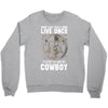 You Only Live Once It as a Cowboy Crewneck Sweatshirt