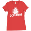 gopher it Ladies Fitted T-Shirt