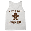 let's get baked Tank Top
