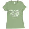 need pants Ladies Fitted T-Shirt