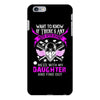 Want To Know If There Is L fe After Death Mess With My Daughter And F iPhone 6/6s Plus Case