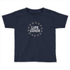 life coach funny inspiration Toddler T-shirt