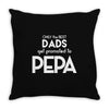 Only the best Dads Get Promoted to Pepa Throw Pillow