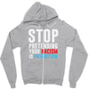 stop pretending your racism is patriotism Zipper Hoodie