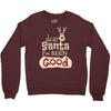 dear santa i've been good Crewneck Sweatshirt