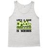life's a game soccer Tank Top