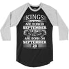 Real Kings Are Born On September 29 3/4 Sleeve Shirt