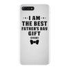 I Am The Best Father's Day Gift Ever Boy iPhone 7 Plus Case