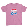 red white and cute Youth Tee
