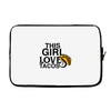 This Girl Loves Tacos Laptop sleeve