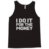 i do it for money shirt Tank Top