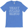 verry stable genius T-Shirt