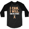 I Can I Will End Of The Story 3/4 Sleeve Shirt