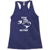 fear no fish bone skeleton Racerback Tank