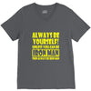 always be yourself t shirt V-Neck Tee