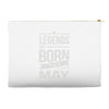 legends are born in may Accessory Pouches