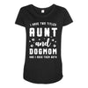 i have two titles aunt and dogmom and i rock them both Maternity Scoop Neck T-shirt
