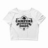 Campers Make the Best Dads Crop Top