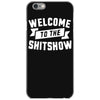 welcome to the shitshow iPhone 6/6s Case