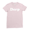 derp Ladies Fitted T-Shirt