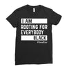 Rooting for Everybody Ladies Fitted T-Shirt