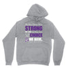 we don't know how strong we are until being strong is the only choice Unisex Hoodie