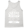 Queens Are Born In July Tank Top