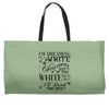 i'm dreaming of a white christmas but if the white runs out i'll drin Weekender Totes