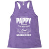 I'm Called Pappy  Because  I'm Way Too Cool To Be Called Grandfather Racerback Tank