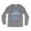 I'm Your Mother's Day Gift Dad Says You Are Welcome Baby Boy Long Sleeve Shirts