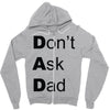 don't ask dad Zipper Hoodie
