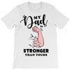 My Dad is Stronger Than Yours T-Shirt