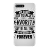 My Daddy Is Totally My Most Favorite Guy of All Time in the History of iPhone 7 Plus Case