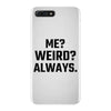Me Weird Always iPhone 7 Plus Case