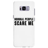 Normal People Scare Me Samsung Galaxy S8 Plus