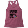 Science It's Like Magic But Real Racerback Tank