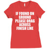 if found on ground please drag across finish line Ladies Fitted T-Shirt