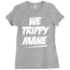 we trippy mane Ladies Fitted T-Shirt