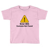 not found Toddler T-shirt
