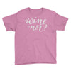 wine not Youth Tee