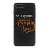 my favorite season is pumpkin spice iPhone 7 Plus Case