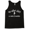my other shirt is a cloak of invisibility Tank Top
