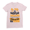 My Wife Is Super Awesome Her Husband Ladies Fitted T-Shirt