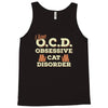 i have o.c.d obsessive cat disorder Tank Top
