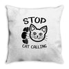 stop cat calling Throw Pillow