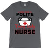 I Was One A Polite Well Mannered Young Lady And Then I Became A Nurse T-Shirt