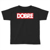 Dobre Hypebeast Toddler T-shirt