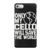 only my cello will save the world iPhone 7 Case