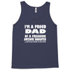 i'm a proud dad of a freaking awesome daughter Tank Top