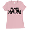 funny t shirt plain clothes officertee Ladies Fitted T-Shirt